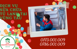 DỊCH VỤ SỬA CHỮA TỦ LẠNH TẠI VŨNG TÀU 0786.001.009