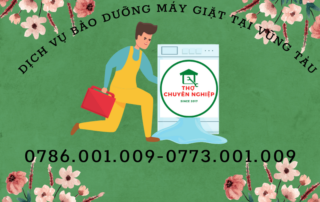 DỊCH VỤ BẢO DƯỠNG MÁY GIẶT TẠI VŨNG TÀU 0786.001.009