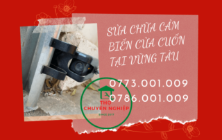 SỬA CHỮA CẢM BIẾN CỬA CUỐN TẠI VŨNG TÀU 0786.001.009