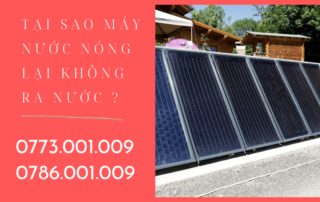 TẠI SAO MÁY NƯỚC NÓNG LẠI KHÔNG RA NƯỚC ? 0786.001.009