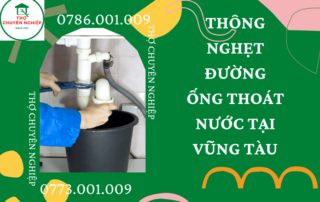 THÔNG NGHẸT ĐƯỜNG ỐNG THOÁT NƯỚC TẠI VŨNG TÀU 0786.001.009