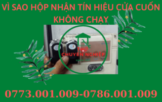 VÌ SAO HỘP NHẬN TÍN HIỆU CỬA CUỐN KHÔNG CHẠY 0786.001.009