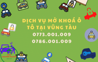 DỊCH VỤ MỞ KHOÁ Ô TÔ TẠI VŨNG TÀU 0786.001.009