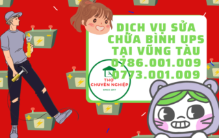 DỊCH VỤ SỬA CHỮA BÌNH UPS TẠI VŨNG TÀU 0786.001.009