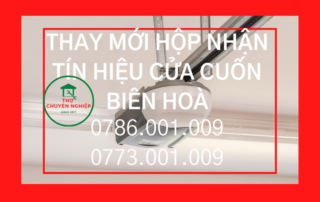 THAY MỚI HỘP NHẬN TÍN HIỆU CỬA CUỐN BIÊN HOÀ 0786.001.009