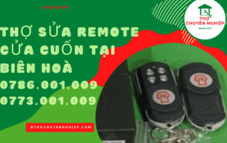 THỢ SỬA REMOTE CỬA CUỐN TẠI BIÊN HOÀ 0786 001 009