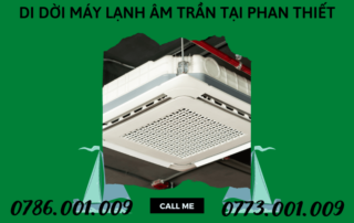 DI DỜI MÁY LẠNH ÂM TRẦN TẠI PHAN THIẾT 0786 001 009