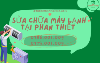 SỬA CHỮA MÁY LẠNH TẠI PHAN THIẾT 0786 001 009