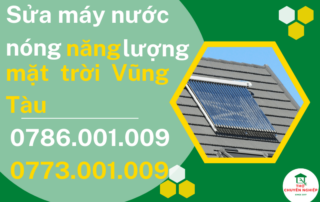 SỬA MÁY NƯỚC NÓNG NĂNG LƯỢNG MẶT TRỜI VŨNG TÀU 0786 001 009