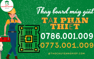 THAY BOARD MÁY GIẶT TẠI PHAN THIẾT 0786 001 009