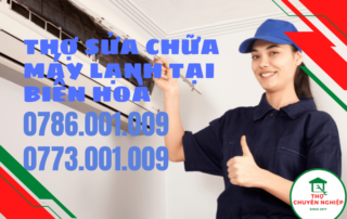 THỢ SỬA CHỮA MÁY LẠNH TẠI BIÊN HOÀ 0786 001 009