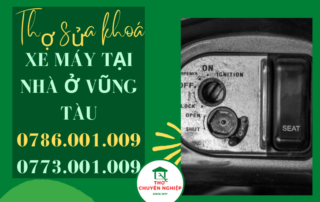 THỢ SỬA KHOÁ XE MÁY TẠI NHÀ Ở VŨNG TÀU 0786 001 009