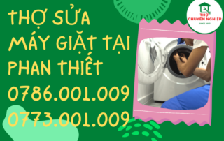 THỢ SỬA MÁY GIẶT TẠI PHAN THIẾT 0786 001 009