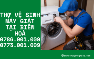 THỢ VỆ SINH MÁY GIẶT TẠI BIÊN HOÀ 0786 001 009