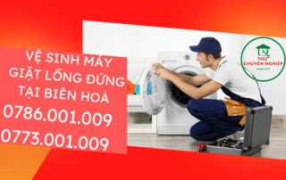 VỆ SINH MÁY GIẶT LỒNG ĐỨNG TẠI BIÊN HOÀ 0786 001 009