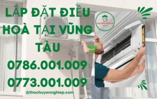 LẮP ĐẶT ĐIỀU HOÀ TẠI VŨNG TÀU 0786 001 009