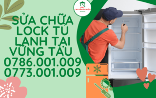 SỬA CHỮA LOCK TỦ LẠNH TẠI VŨNG TÀU 0786 001 009