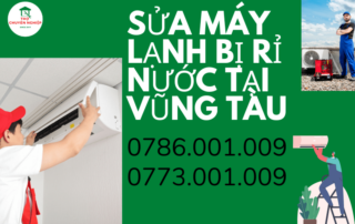 SỬA MÁY LẠNH BỊ RỈ NƯỚC TẠI VŨNG TÀU 0786 001 009