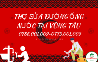 THỢ SỬA ĐƯỜNG ỐNG NƯỚC TẠI VŨNG TÀU 0786 001 009