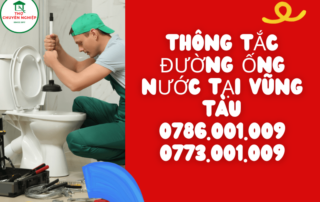 THÔNG TẮC ĐƯỜNG ỐNG NƯỚC TẠI VŨNG TÀU 0786 001 009