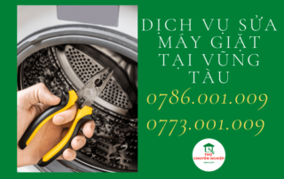 DỊCH VỤ SỬA MÁY GIẶT TẠI VŨNG TÀU 0786 001 009