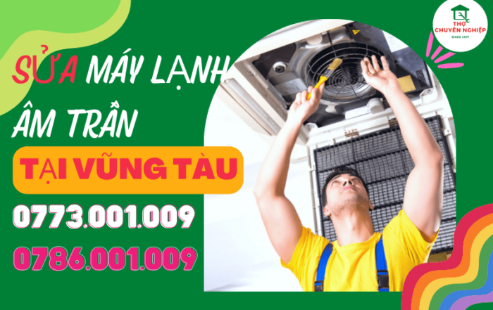 Tin Tức 6 SỬA MÁY LẠNH ÂM TRẦN TẠI VŨNG TÀU 0786 001 009