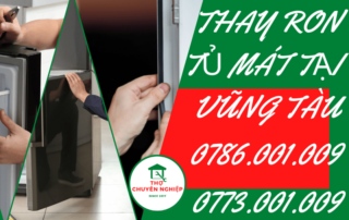 THAY RON TỦ MÁT TẠI VŨNG TÀU 0786 001 009