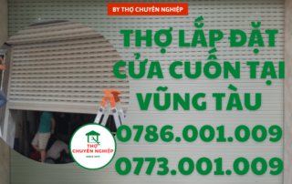 THỢ LẮP ĐẶT CỬA CUỐN TẠI VŨNG TÀU 0786.001.009