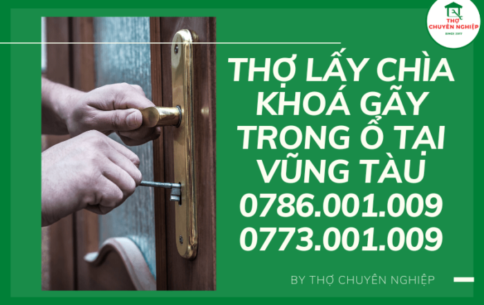 Tin Tức 5 THỢ LẤY CHÌA KHOÁ GÃY TRONG Ổ TẠI VŨNG TÀU 0786 001 009
