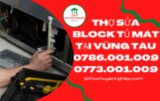 THỢ SỬA BLOCK TỦ MÁT TẠI VŨNG TÀU 0786 001 009