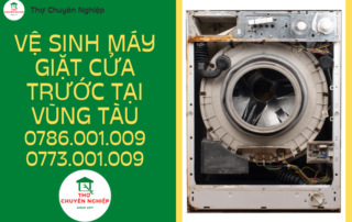 VỆ SINH MÁY GIẶT CỬA TRƯỚC TẠI VŨNG TÀU 0786 001 009