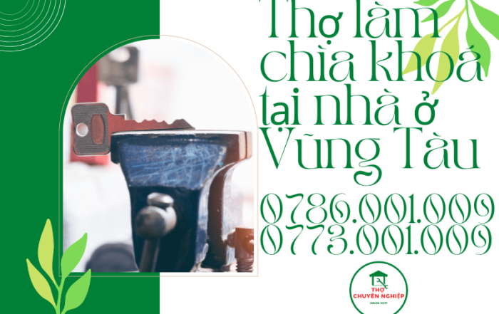 Tin Tức 5 THỢ LÀM CHÌA KHOÁ TẠI NHÀ Ở VŨNG TÀU 0786 001 009
