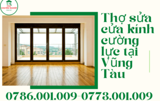 THỢ SỬA CỬA KÍNH CƯỜNG LỰC TẠI VŨNG TÀU 0786 001 009