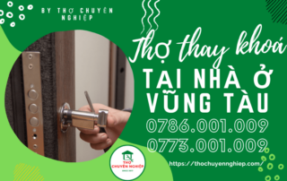 THỢ THAY KHOÁ TẠI NHÀ Ở VŨNG TÀU 0786 001 009