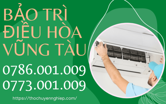 BẢO TRÌ ĐIỀU HÒA VŨNG TÀU 0773 001 009