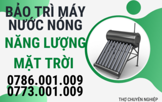 BẢO TRÌ MÁY NƯỚC NÓNG NĂNG LƯỢNG MẶT TRỜI 0786 009 001