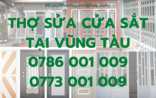 THỢ SỬA CỬA SẮT TẠI VŨNG TÀU 0786 001 009