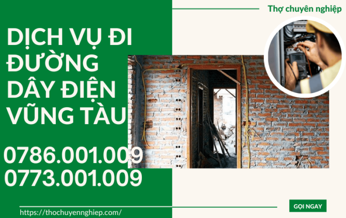 DỊCH VỤ ĐI ĐƯỜNG DÂY ĐIỆN VŨNG TÀU 0773 001 009