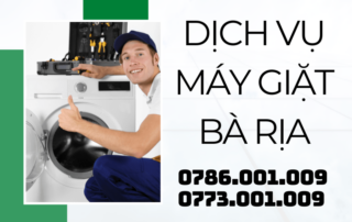 DỊCH VỤ MÁY GIẶT BÀ RỊA 0786 001 009