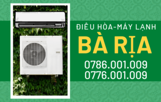 ĐIỀU HÒA - MÁY LẠNH TẠI BÀ RỊA 0773 001 009