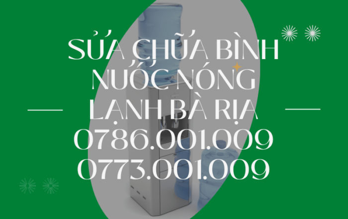 Tin Tức 3 SỬA CHỮA BÌNH NƯỚC NÓNG LẠNH BÀ RỊA 0773 001 009