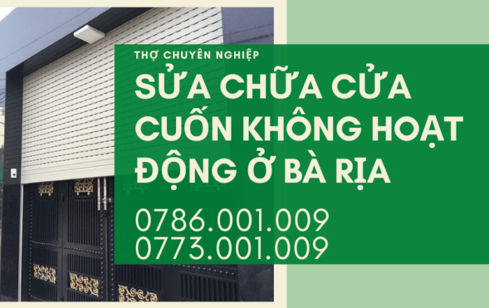 Tin Tức 3 SỬA CHỮA CỬA CUỐN KHÔNG HOẠT ĐỘNG Ở BÀ RỊA 0773 001 009