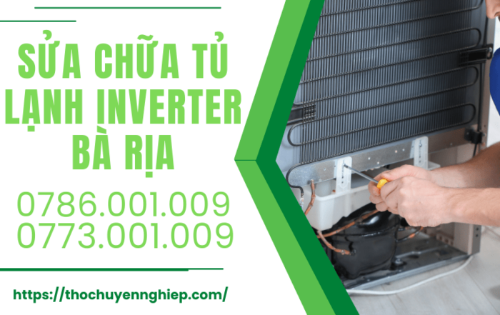 Tin Tức 4 SỬA CHỮA TỦ LẠNH INVERTER BÀ RỊA 0773 001 009