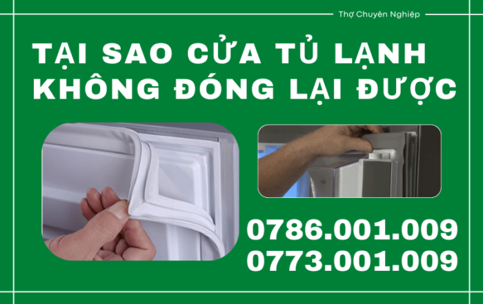 Tin Tức 2 TẠI SAO CỬA TỦ LẠNH KHÔNG ĐÓNG LẠI ĐƯỢC 0786 001 009