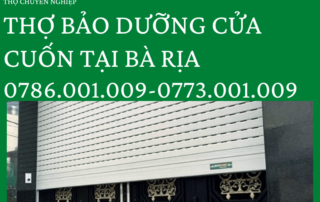 THỢ BẢO DƯỠNG CỬA CUỐN TẠI BÀ RỊA 0773 001 009