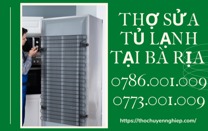 Tin Tức 3 THỢ SỬA TỦ LẠNH TẠI BÀ RỊA 0786 001 009