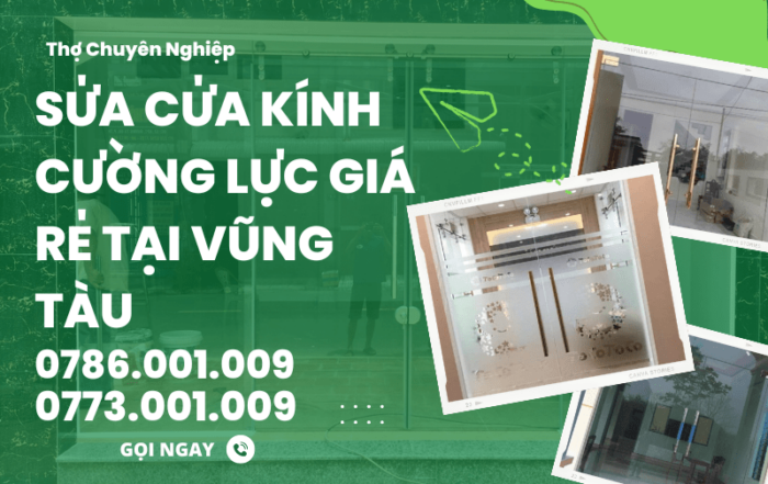 SỬA CỬA KÍNH CƯỜNG LỰC GIÁ RẺ TẠI VŨNG TÀU 0773 001 009