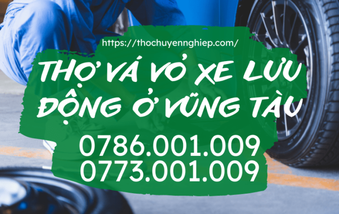 THỢ VÁ VỎ XE LƯU ĐỘNG Ở VŨNG TÀU 0786 001 009