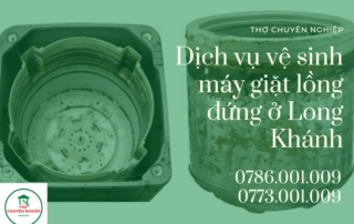 Dịch vụ vệ sinh máy giặt lồng đứng ở Long Khánh 0773 001 009
