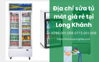 Địa chỉ sửa tủ mát giá rẻ tại Long Khánh 0786 001 009